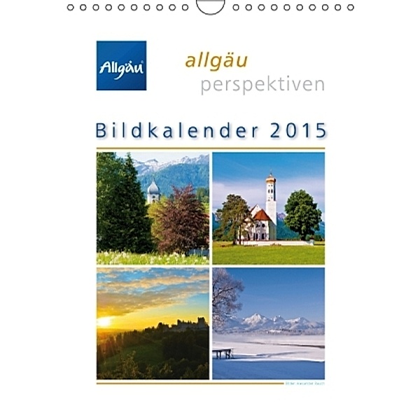 Bildkalender 2015 Allgäu Perspektiven (Wandkalender 2015 DIN A4 hoch), Alexander Rauch