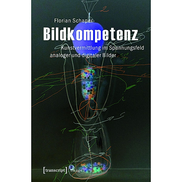 Bildkompetenz / Image Bd.43, Florian Schaper