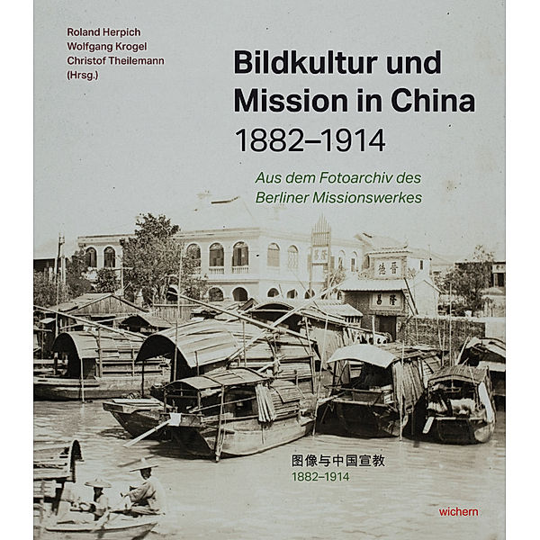 Bildkultur und Mission in China 1882-1914