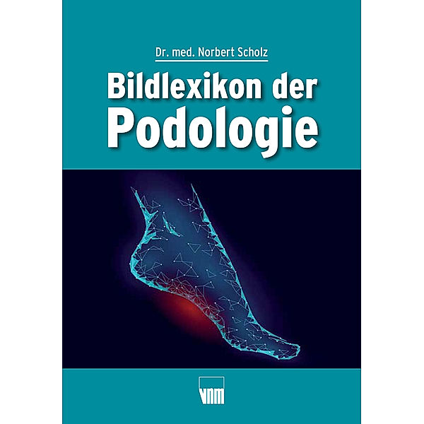 Bildlexikon der Podologie, Norbert Scholz
