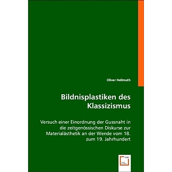 Bildnisplastiken des Klassizismus, Oliver Hellmuth