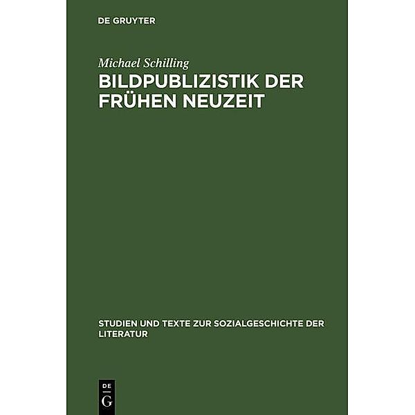 Bildpublizistik der frühen Neuzeit / Studien und Texte zur Sozialgeschichte der Literatur Bd.29, Michael Schilling