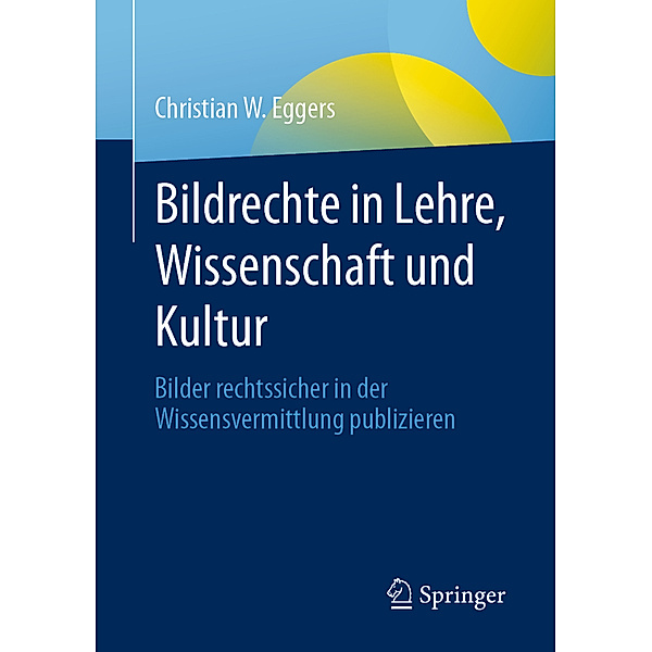 Bildrechte in Lehre, Wissenschaft und Kultur, Christian W. Eggers