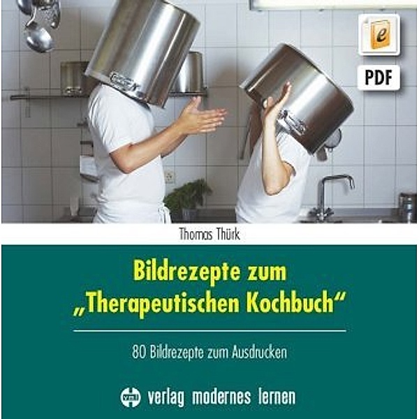 Bildrezepte zum Therapeutischen Kochbuch, CD-ROM, Thomas Thürk