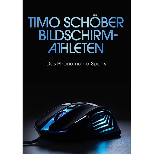 Bildschirm-Athleten, Timo Schöber