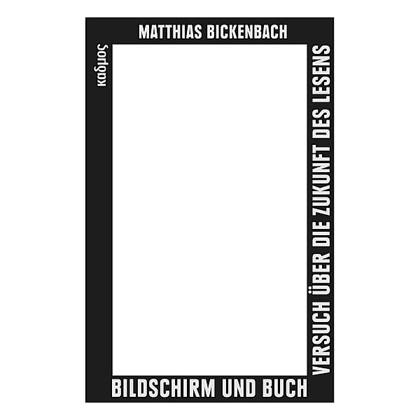 Bildschirm und Buch, Matthias Bickenbach