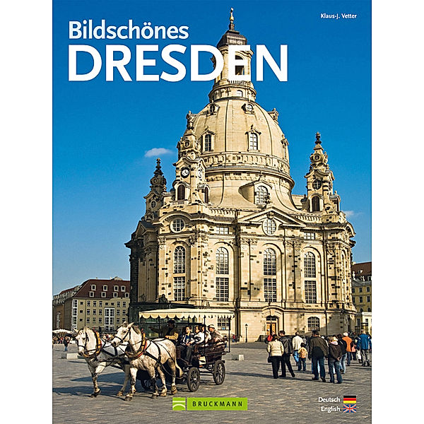 Bildschönes Dresden, deutsch-englische Ausgabe. Beautiful Dresden, Klaus J. Vetter