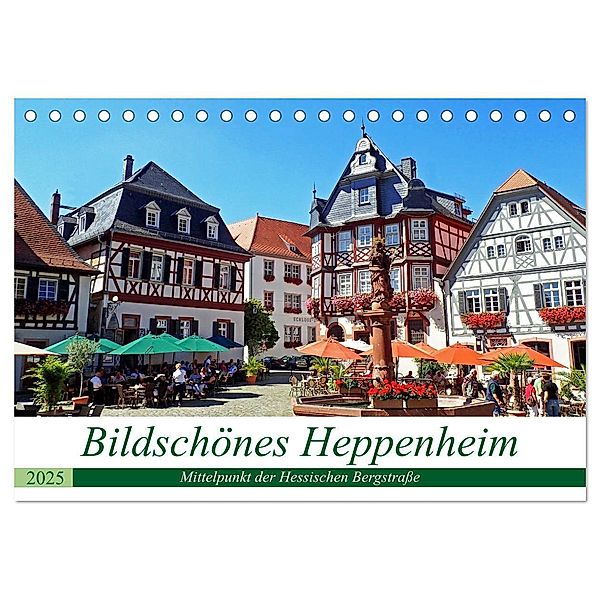 Bildschönes Heppenheim Mittelpunkt der Hessischen Bergstraße (Tischkalender 2025 DIN A5 quer), CALVENDO Monatskalender, Calvendo, Ilona Andersen