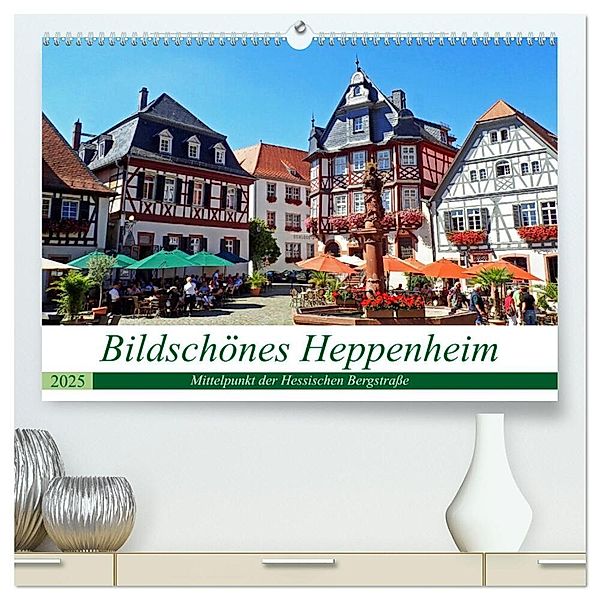 Bildschönes Heppenheim Mittelpunkt der Hessischen Bergstraße (hochwertiger Premium Wandkalender 2025 DIN A2 quer), Kunstdruck in Hochglanz, Calvendo, Ilona Andersen