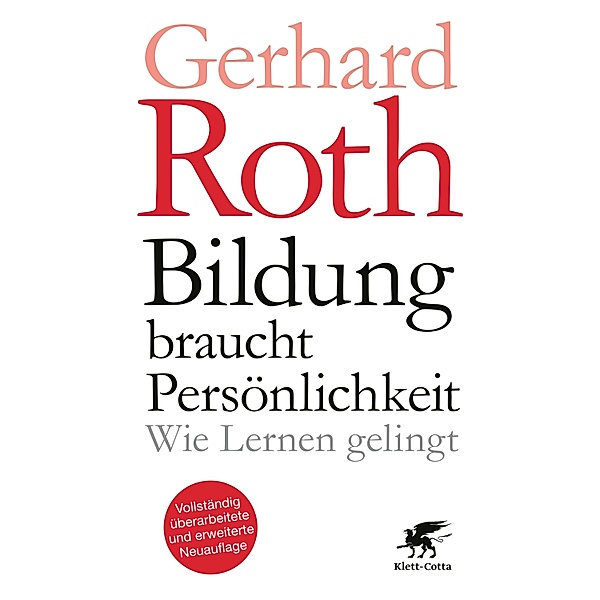 Bildung braucht Persönlichkeit, Gerhard Roth