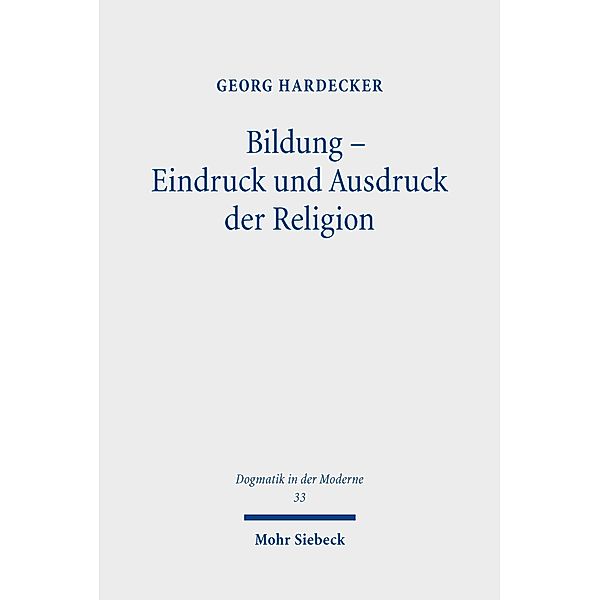 Bildung - Eindruck und Ausdruck der Religion, Georg Hardecker