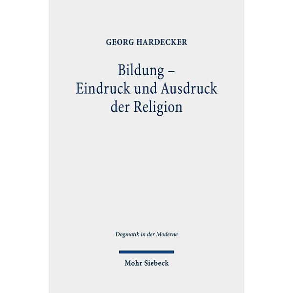 Bildung - Eindruck und Ausdruck der Religion, Georg Hardecker