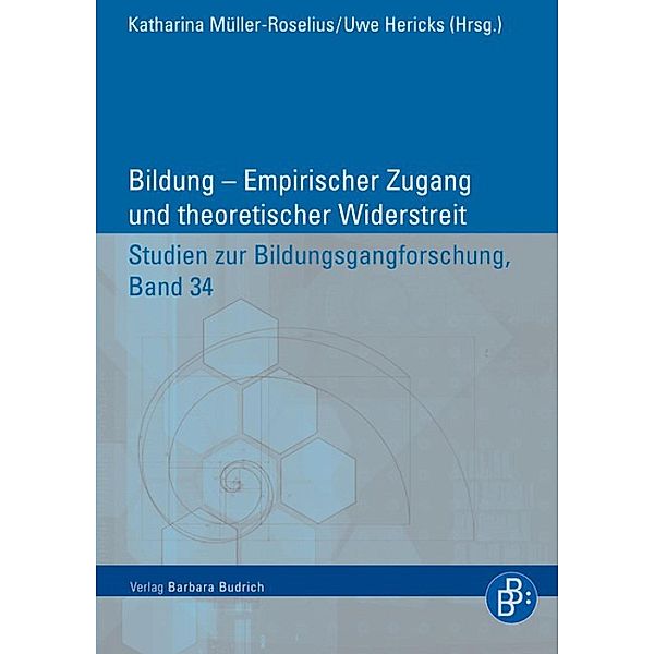 Bildung - Empirischer Zugang und theoretischer Widerstreit / Studien zur Bildungsgangforschung Bd.34