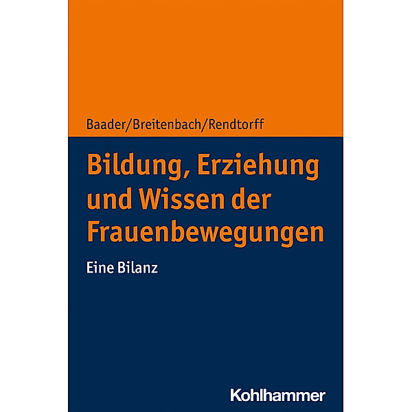 Bildung, Erziehung und Wissen der Frauenbewegungen, Meike Baader, Eva Breitenbach, Barbara Rendtorff