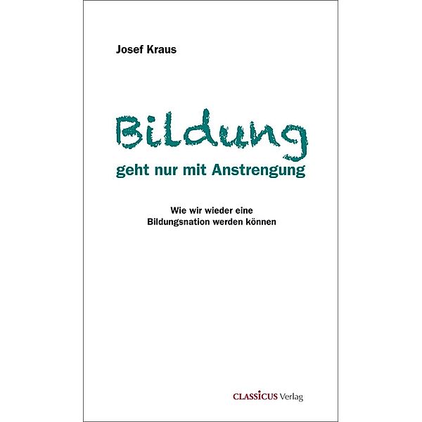 Bildung geht nur mit Anstrengung, Josef Kraus