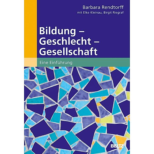 Bildung - Geschlecht - Gesellschaft / Erziehung und Bildung: Wissen für pädagogisches Handeln, Barbara Rendtorff