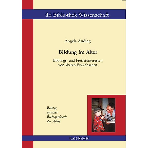 Bildung im Alter / ilri Bibliothek Wissenschaft Bd.1, Angela Anding