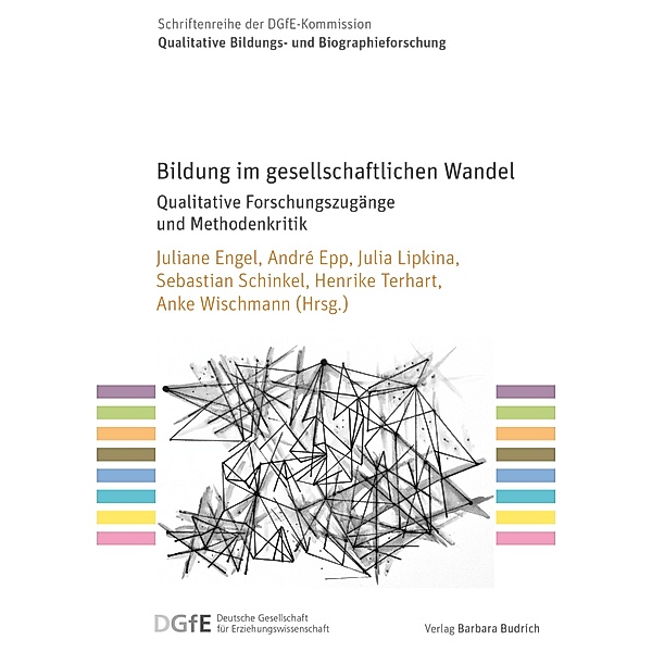 Bildung im gesellschaftlichen Wandel / Schriftenreihe der DGfE-Kommission Qualitative Bildungs- und Biographieforschung Bd.6