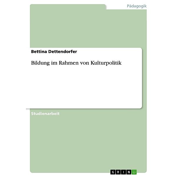 Bildung im Rahmen von Kulturpolitik, Bettina Dettendorfer