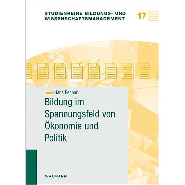 Bildung im Spannungsfeld von Ökonomie und Politik, Hans Pechar