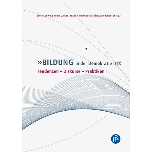 Bildung in der Demokratie II / Schriftenreihe der Deutschen Gesellschaft für Erziehungswissenschaft (DGfE), Luise Ludwig, Helga Luckas, Franz Hamburger, Stefan Aufenanger