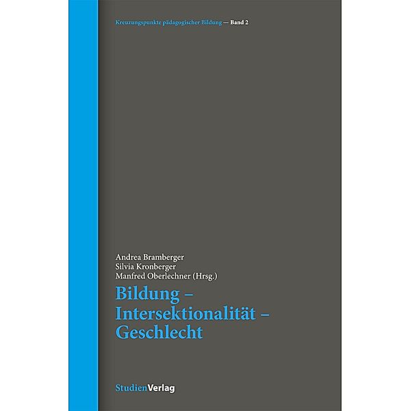 Bildung - Intersektionalität - Geschlecht / Kreuzpunkte pädagogischer Bildung Bd.2
