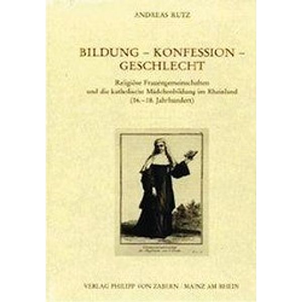 Bildung - Konfession - Geschlecht, Andreas Rutz