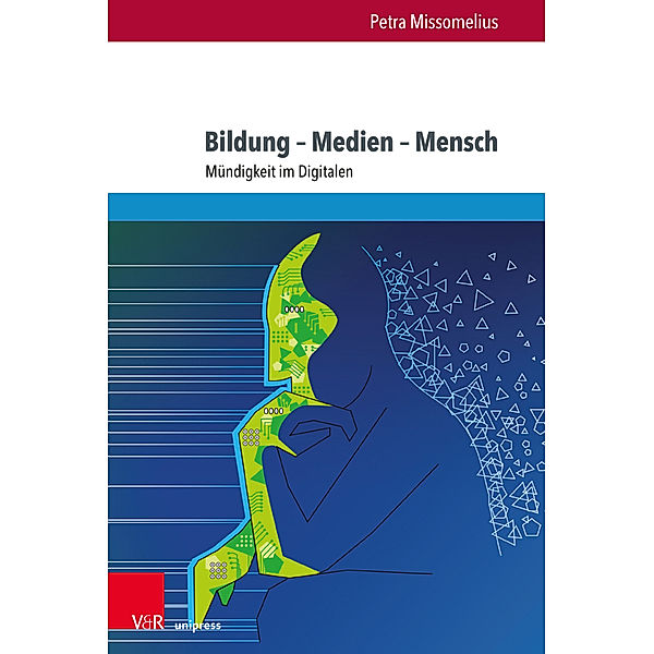 Bildung - Medien - Mensch, Petra Missomelius