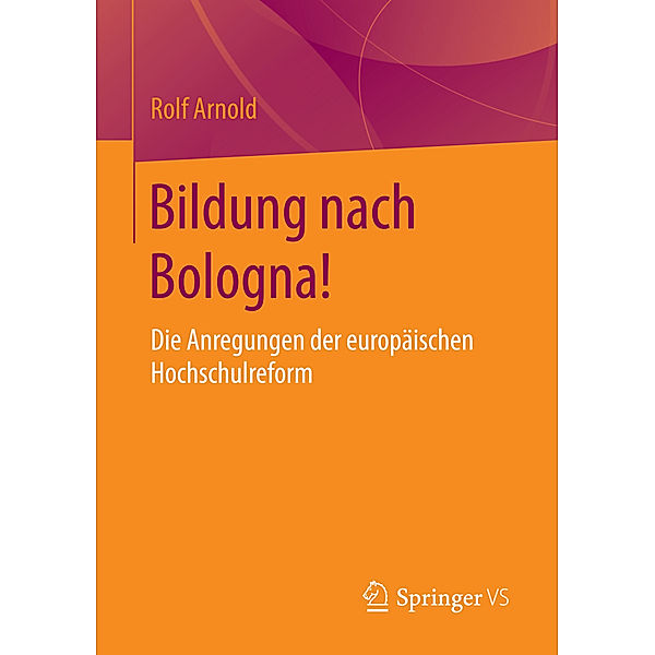 Bildung nach Bologna!, Rolf Arnold