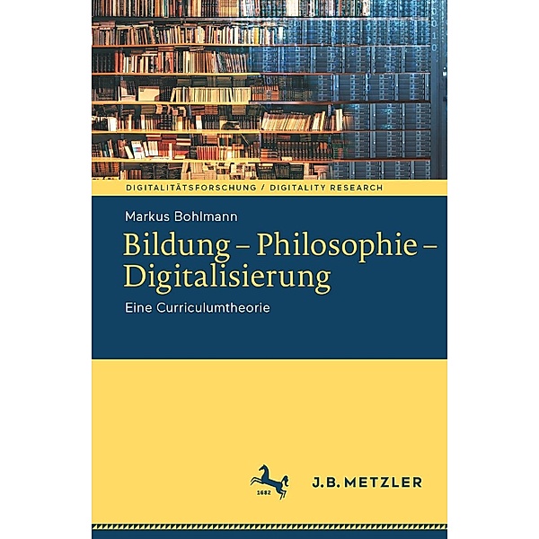 Bildung - Philosophie - Digitalisierung / Digitalitätsforschung / Digitality Research, Markus Bohlmann