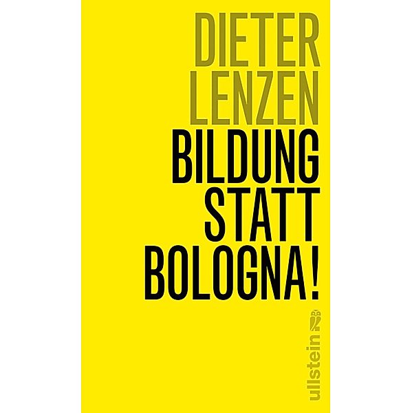 Bildung statt Bologna! / Ullstein eBooks, Dieter Lenzen