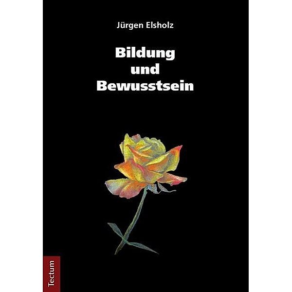 Bildung und Bewusstsein, Jürgen Elsholz