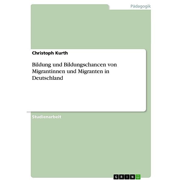 Bildung und Bildungschancen von Migrantinnen und Migranten in Deutschland, Christoph Kurth