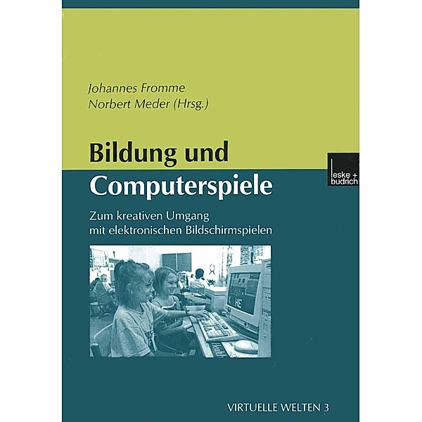 Bildung und Computerspiele / Virtuelle Welten Bd.3