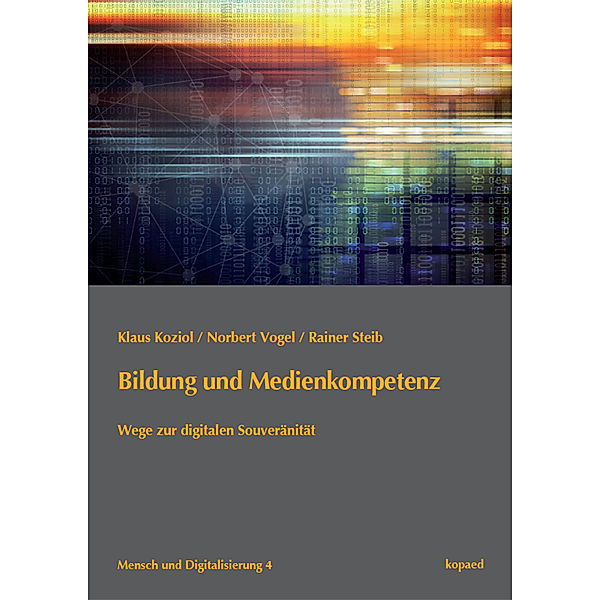 Bildung und Medienkompetenz, Klaus Koziol, Norbert Vogel, Rainer Steib