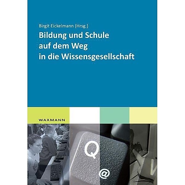 Bildung und Schule auf dem Weg in die Wissensgesellschaft