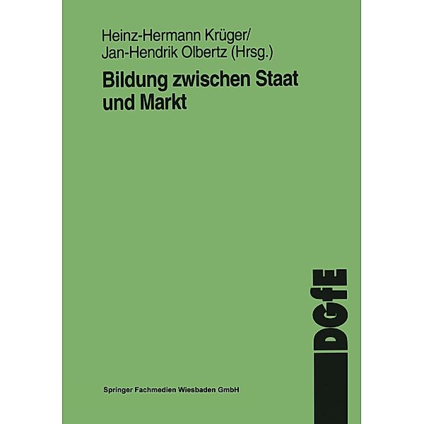 Bildung zwischen Staat und Markt / Schriften der DGfE