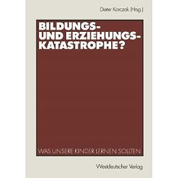 Bildungs- und Erziehungskatastrophe?