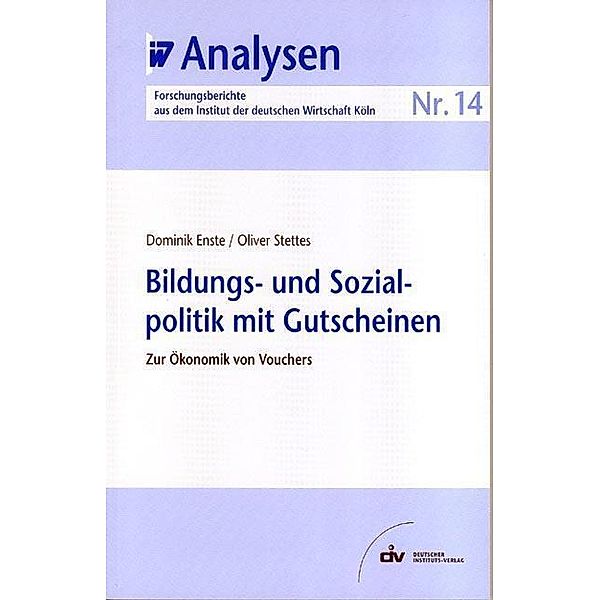 Bildungs- und Sozialpolitik mit Gutscheinen, Dominik Enste, Oliver Stettes