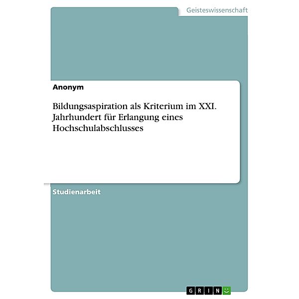 Bildungsaspiration als Kriterium im XXI. Jahrhundert für Erlangung eines Hochschulabschlusses