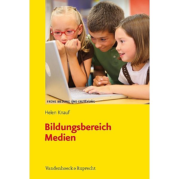 Bildungsbereich Medien / Frühe Bildung und Erziehung, Helen Knauf