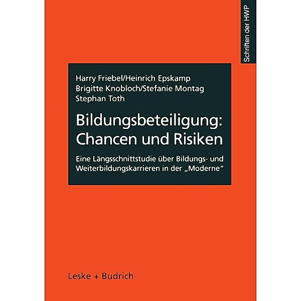 Bildungsbeteiligung: Chancen und Risiken / Schriftenreihe der HWP Bd.4, Harry Friebel, Heinrich Epskamp, Brigitte Knobloch, Stefanie Montag, Stephan Toth