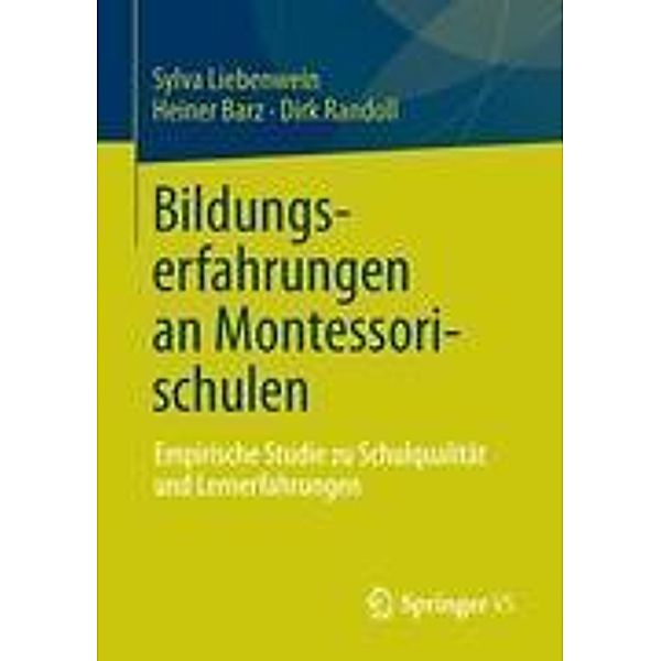 Bildungserfahrungen an Montessorischulen, Sylva Liebenwein, Heiner Barz, Dirk Randoll