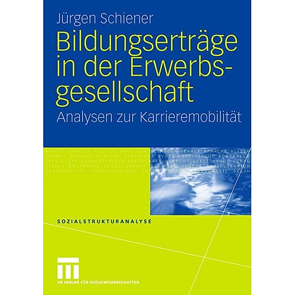 Bildungserträge in der Erwerbsgesellschaft / Sozialstrukturanalyse, Jürgen Schiener