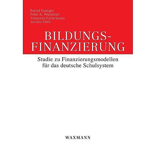 Bildungsfinanzierung, Bernd Eisinger, Peter K. Warndorf, Johannes Falterbaum, Jochen Feldt