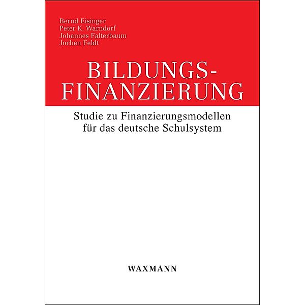 Bildungsfinanzierung, Bernd Eisinger, Johannes Falterbaum, Jochen Feldt, Peter K. Warndorf