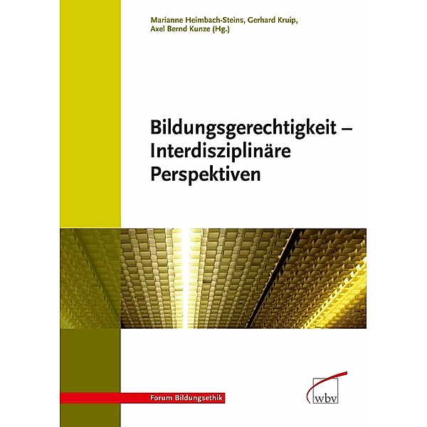 Bildungsgerechtigkeit - Interdisziplinäre Perspektiven, Marianne Heimbach-Steins, Gerhard Kruip, Axel Bernd Kunze