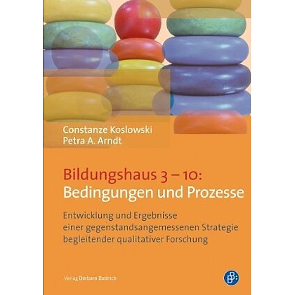 Bildungshaus 3-10: Bedingungen und Prozesse, Constanze Koslowski, Petra A. Arndt