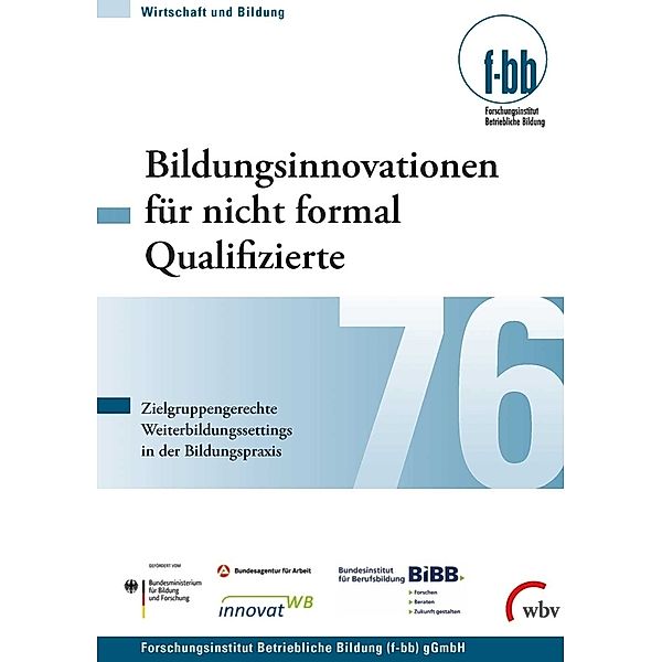 Bildungsinnovationen für nicht formal Qualifizierte, Günther G. Goth, Susanne Kretschmer, Iris Pfeiffer