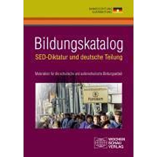 Bildungskatalog - SED-Diktatur und deutsche Teilung, Bundesstiftung zur Aufarbeitung der SED-Diktatur